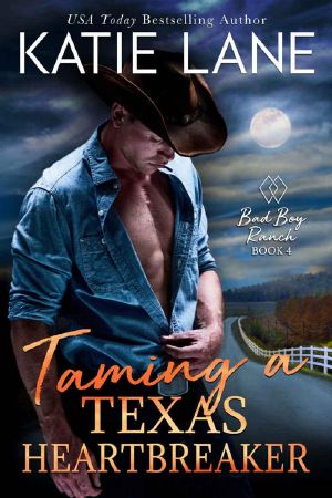 [Bad Boy Ranch 04] • Taming A Texas Heartbreaker